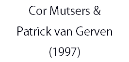 Cor Mutsers & Patrick van Gerven (1997)