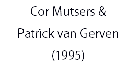 Cor Mutsers & Patrick van Gerven (1995)